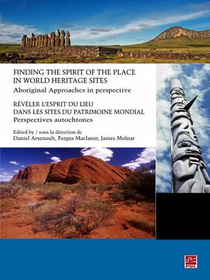 cover image of Finding the Spirit of the place in World Heritage Sites:   Aboriginal Approaches in Perspective / Révéler l'esprit du lieu dans les sites du patrimoine mondial